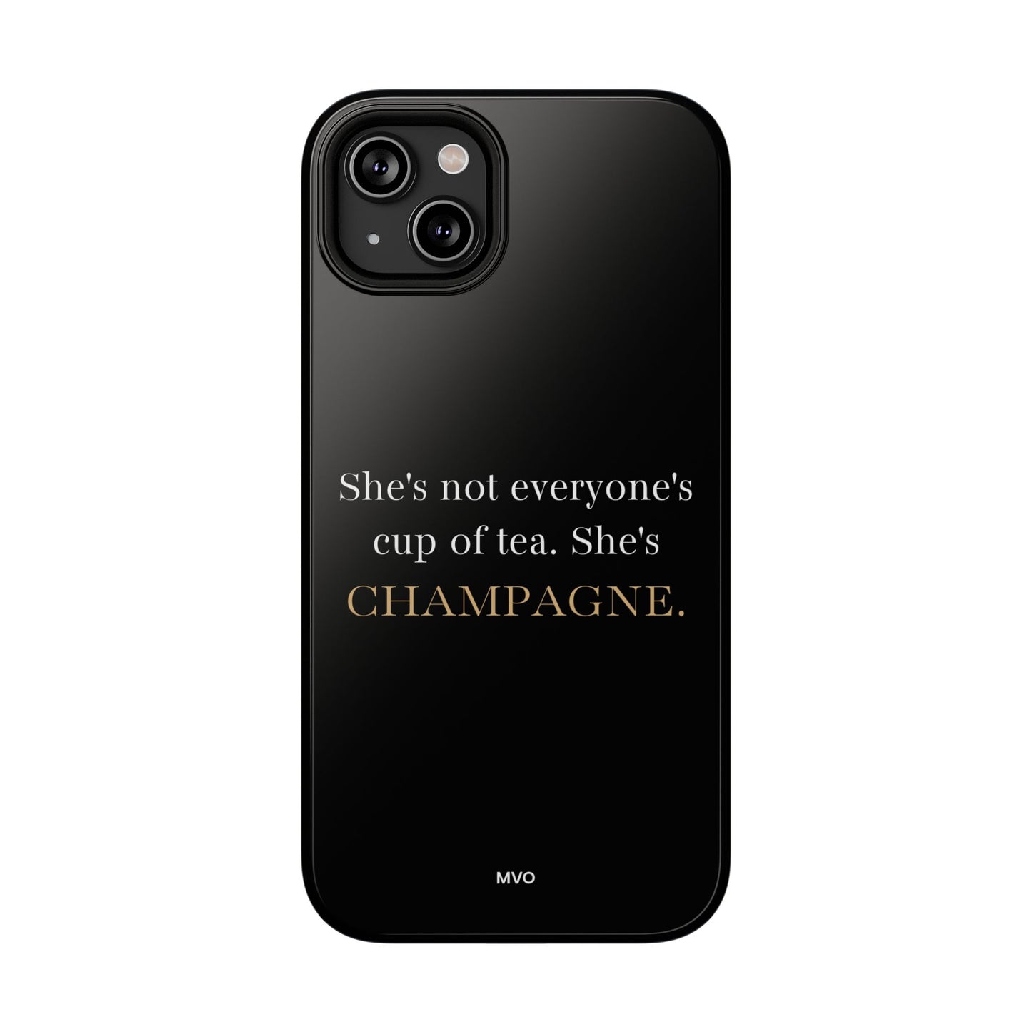 She's not everyone's cup of tea, she's champagne. | Impact-Resistant Phone Case