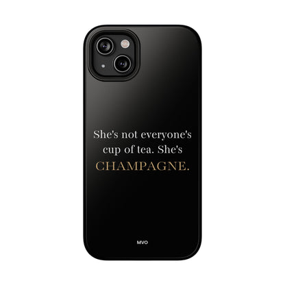 She's not everyone's cup of tea, she's champagne. | Impact-Resistant Phone Case