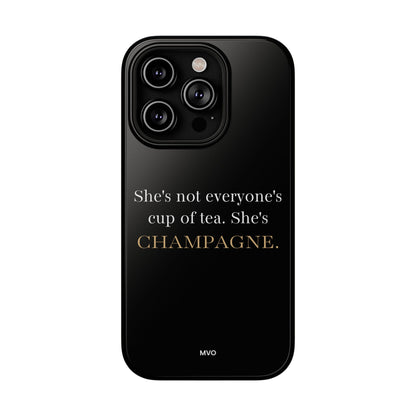 She's not everyone's cup of tea, she's champagne. | Impact-Resistant Phone Case
