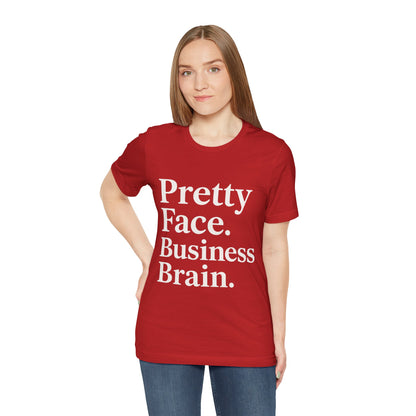 Pretty Face. Business Brain. | Unisex Short Sleeve Tee