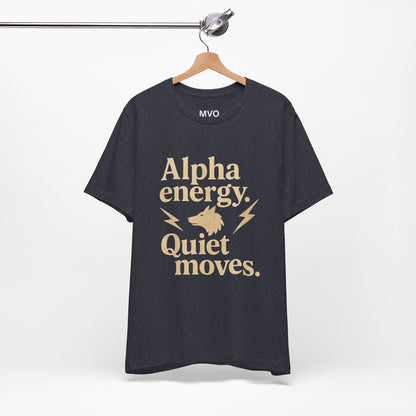 Alpha Energy. Quiet Moves. | Unisex T-Shirt Short Sleeve