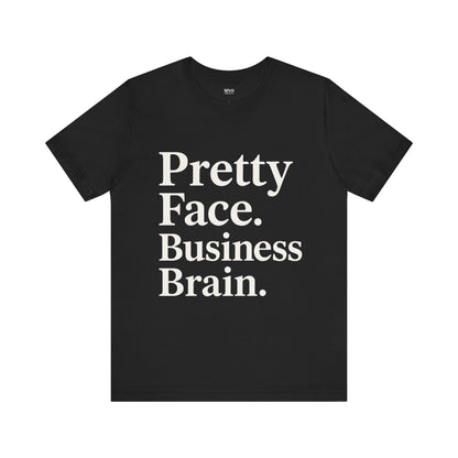 Pretty Face. Business Brain. | Unisex Short Sleeve Tee