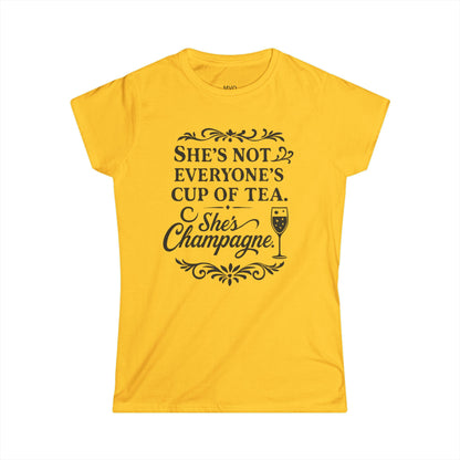 She's not everyone's cup of tea. She's champagne. | Tee