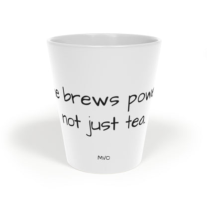 She Brews Power, Not Just Tea. | Ceramic Mug