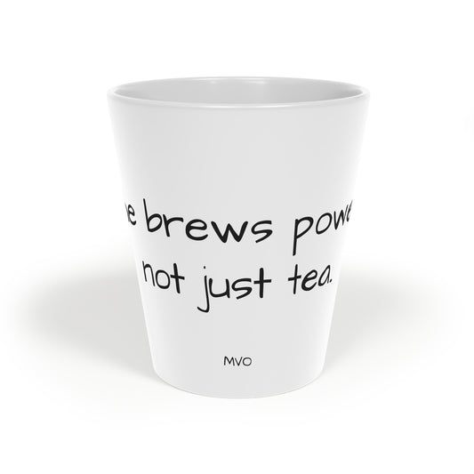 She Brews Power, Not Just Tea. | Ceramic Mug
