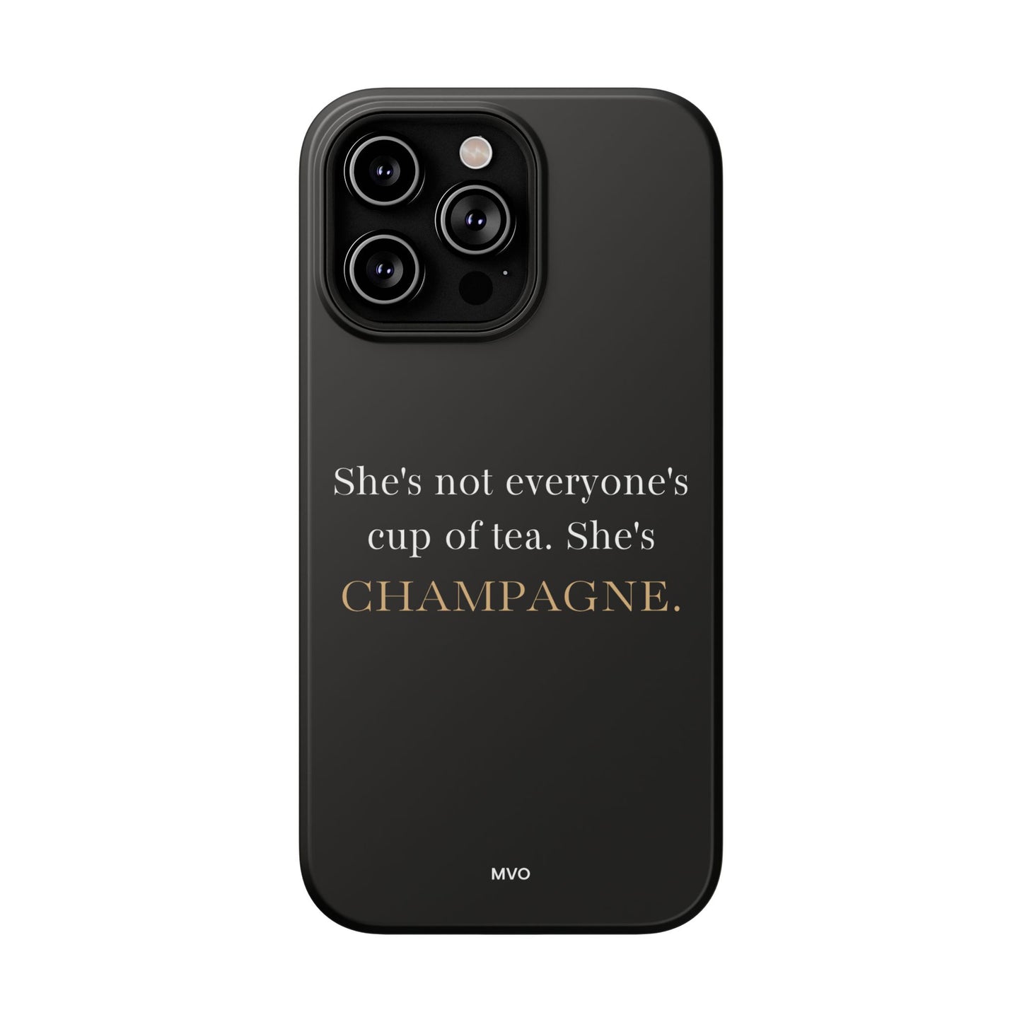 She's not everyone's cup of tea, she's champagne. | Impact-Resistant Phone Case
