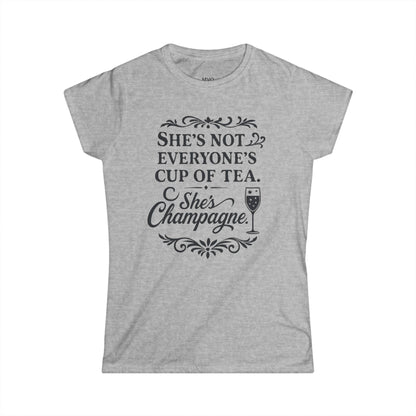 She's not everyone's cup of tea. She's champagne. | Tee
