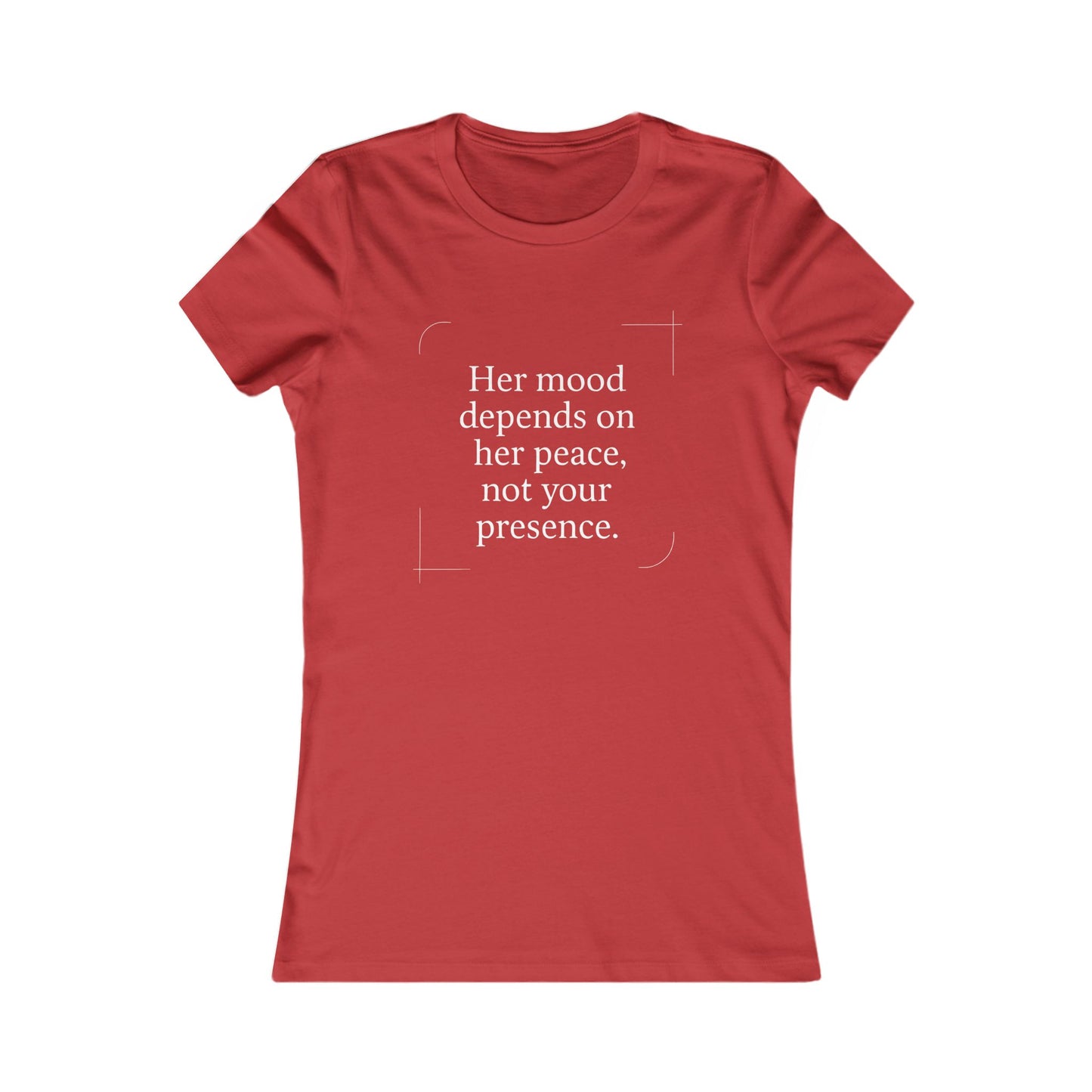 Her Mood Depends on Her Peace, Not Your Presence. |  Empowering Women's Tee