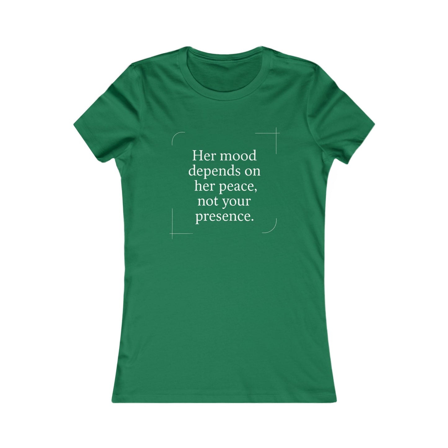 Her Mood Depends on Her Peace, Not Your Presence. |  Empowering Women's Tee