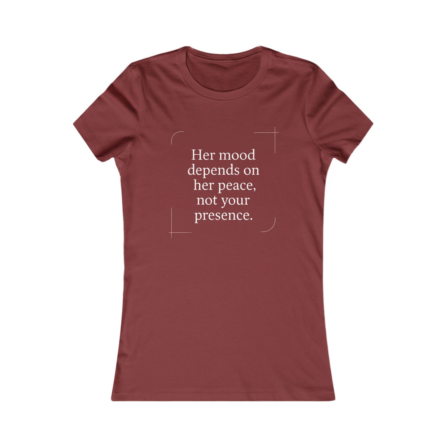 Her Mood Depends on Her Peace, Not Your Presence. |  Empowering Women's Tee