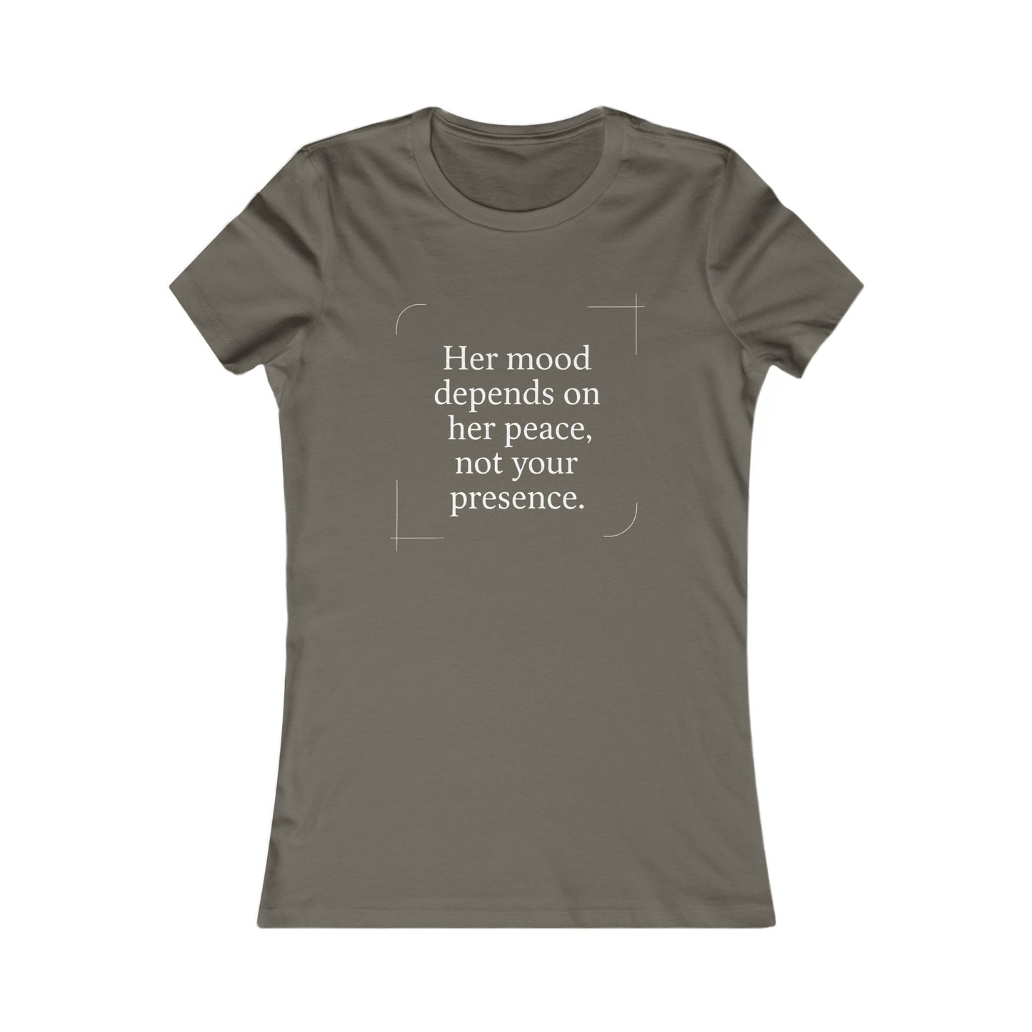 Her Mood Depends on Her Peace, Not Your Presence. |  Empowering Women's Tee