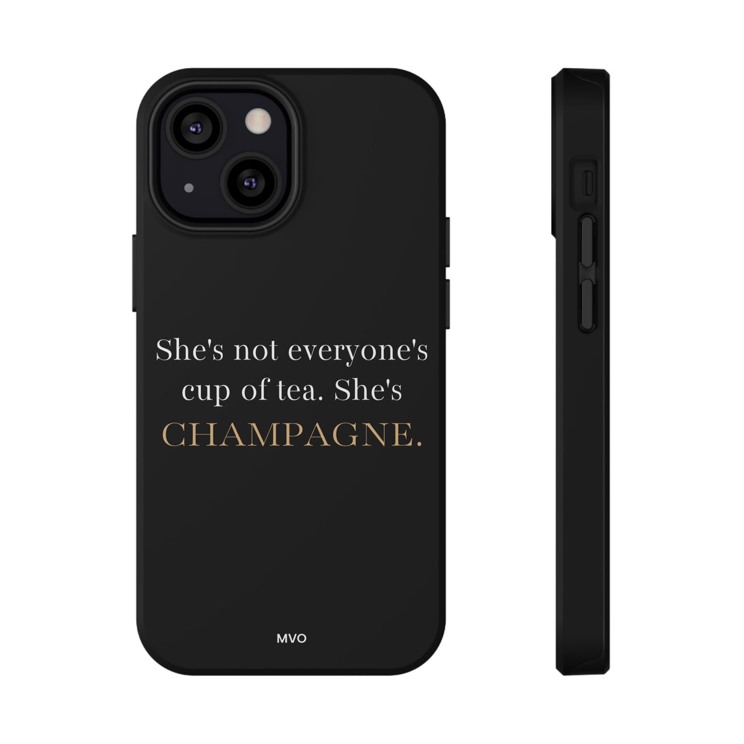 She's not everyone's cup of tea, she's champagne. | Impact-Resistant Phone Case