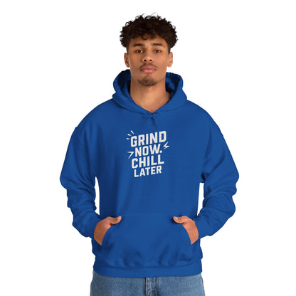 Grind Now Chill Later | Unisex Hoodie