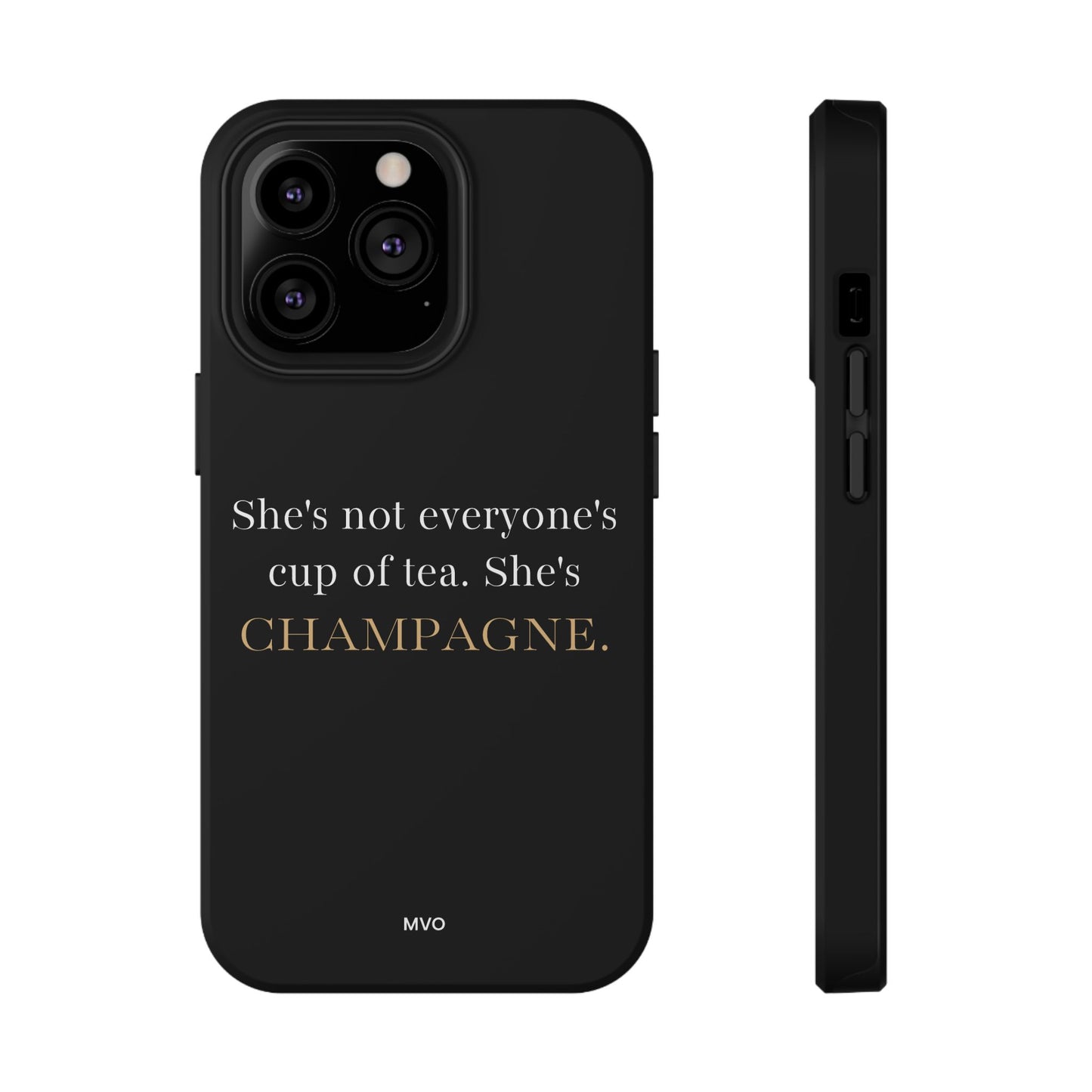 She's not everyone's cup of tea, she's champagne. | Impact-Resistant Phone Case