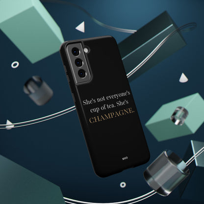 She's not everyone's cup of tea, she's champagne. | Impact-Resistant Phone Case