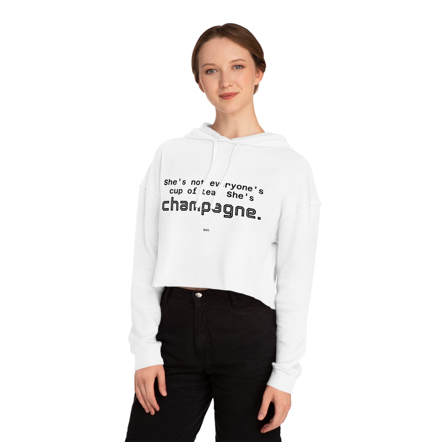 She's not everyone's cup of tea, she's champagne. | Cropped Hooded Sweatshirt