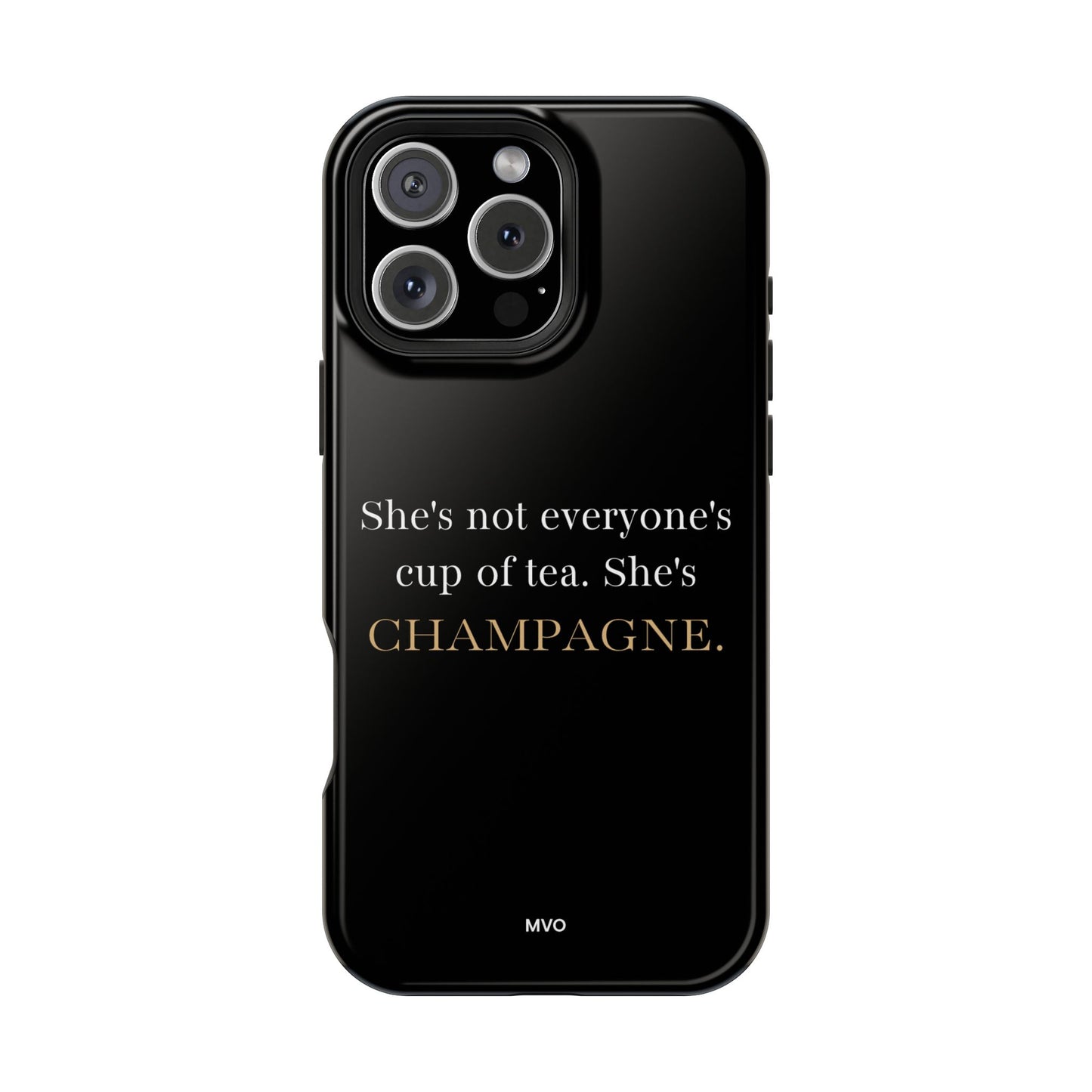 She's not everyone's cup of tea, she's champagne. | Impact-Resistant Phone Case