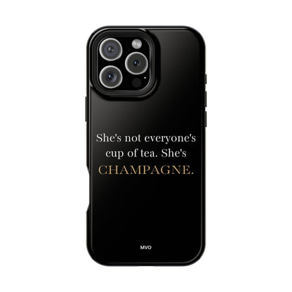 She's not everyone's cup of tea, she's champagne. | Impact-Resistant Phone Case
