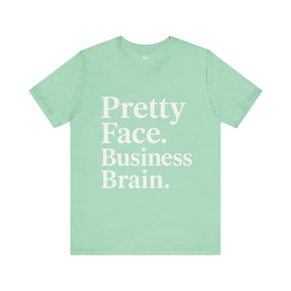 Pretty Face. Business Brain. | Unisex Short Sleeve Tee