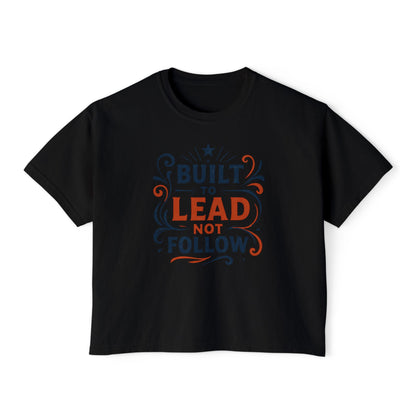 Built to lead, not follow. | Empowering Women's Boxy Tee