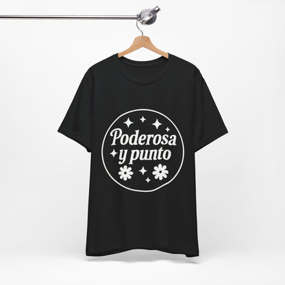 Poderosa, y punto. | Unisex Short Sleeve Tee