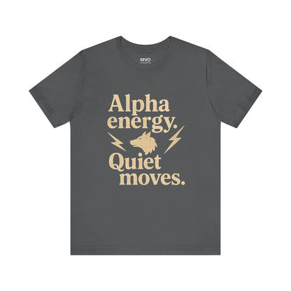 Alpha Energy. Quiet Moves. | Unisex T-Shirt Short Sleeve