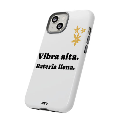 Vibra alta, Bateria llena | Phone Case