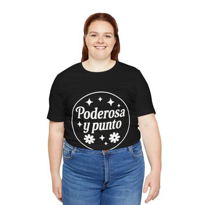 Poderosa, y punto. | Unisex Short Sleeve Tee