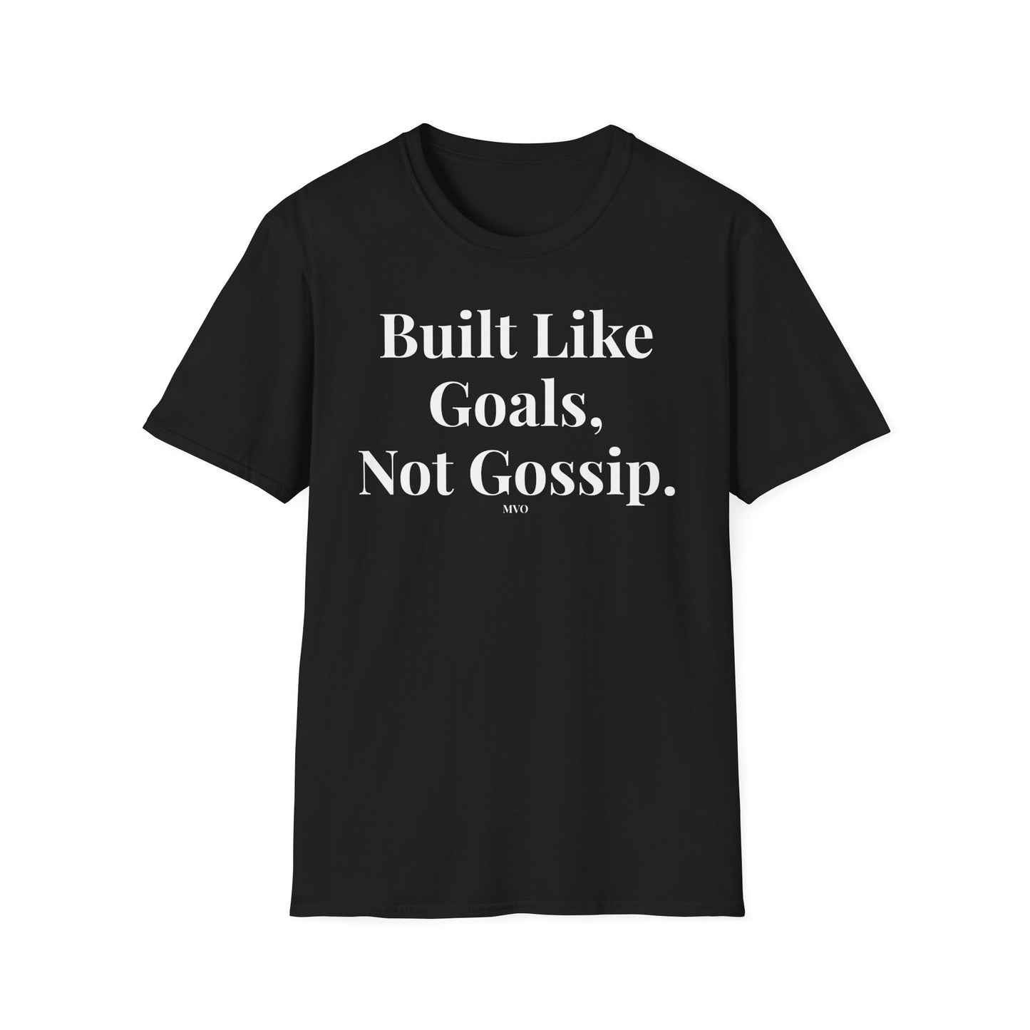 Built Like Goals, Not Gossip | Unisex T-Shirt