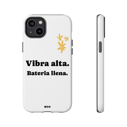 Vibra alta, Bateria llena | Phone Case