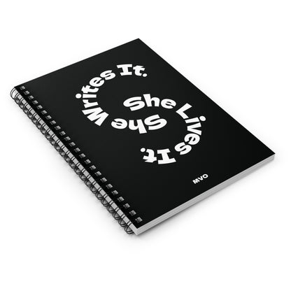 She Writes It, She Lives It |  Spiral Notebook