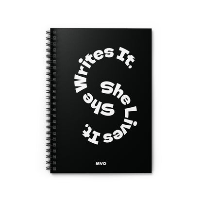 She Writes It, She Lives It |  Spiral Notebook