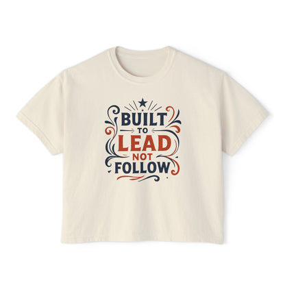 Built to lead, not follow. | Empowering Women's Boxy Tee
