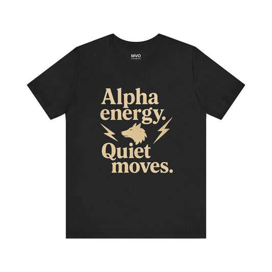Alpha Energy. Quiet Moves. | Unisex T-Shirt Short Sleeve