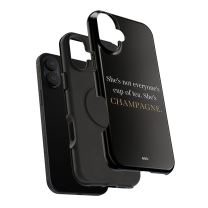 She's not everyone's cup of tea, she's champagne. | Impact-Resistant Phone Case