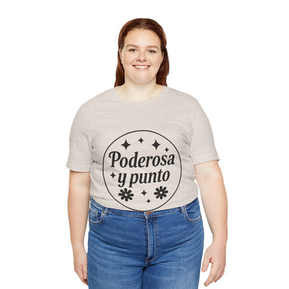 Poderosa, y punto. | Unisex Short Sleeve Tee