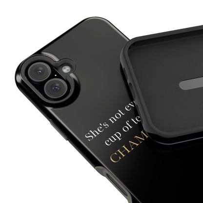 She's not everyone's cup of tea, she's champagne. | Impact-Resistant Phone Case