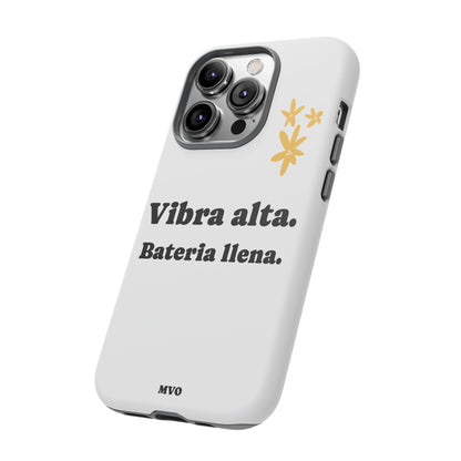 Vibra alta, Bateria llena | Phone Case