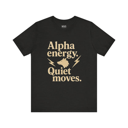 Alpha Energy. Quiet Moves. | Unisex T-Shirt Short Sleeve