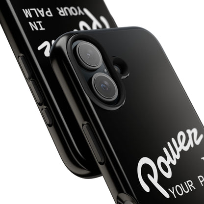 Power Your Palm |  Phone Case