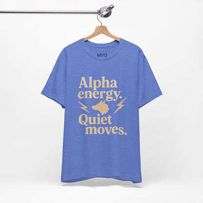 Alpha Energy. Quiet Moves. | Unisex T-Shirt Short Sleeve