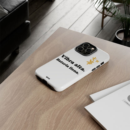 Vibra alta, Bateria llena | Phone Case
