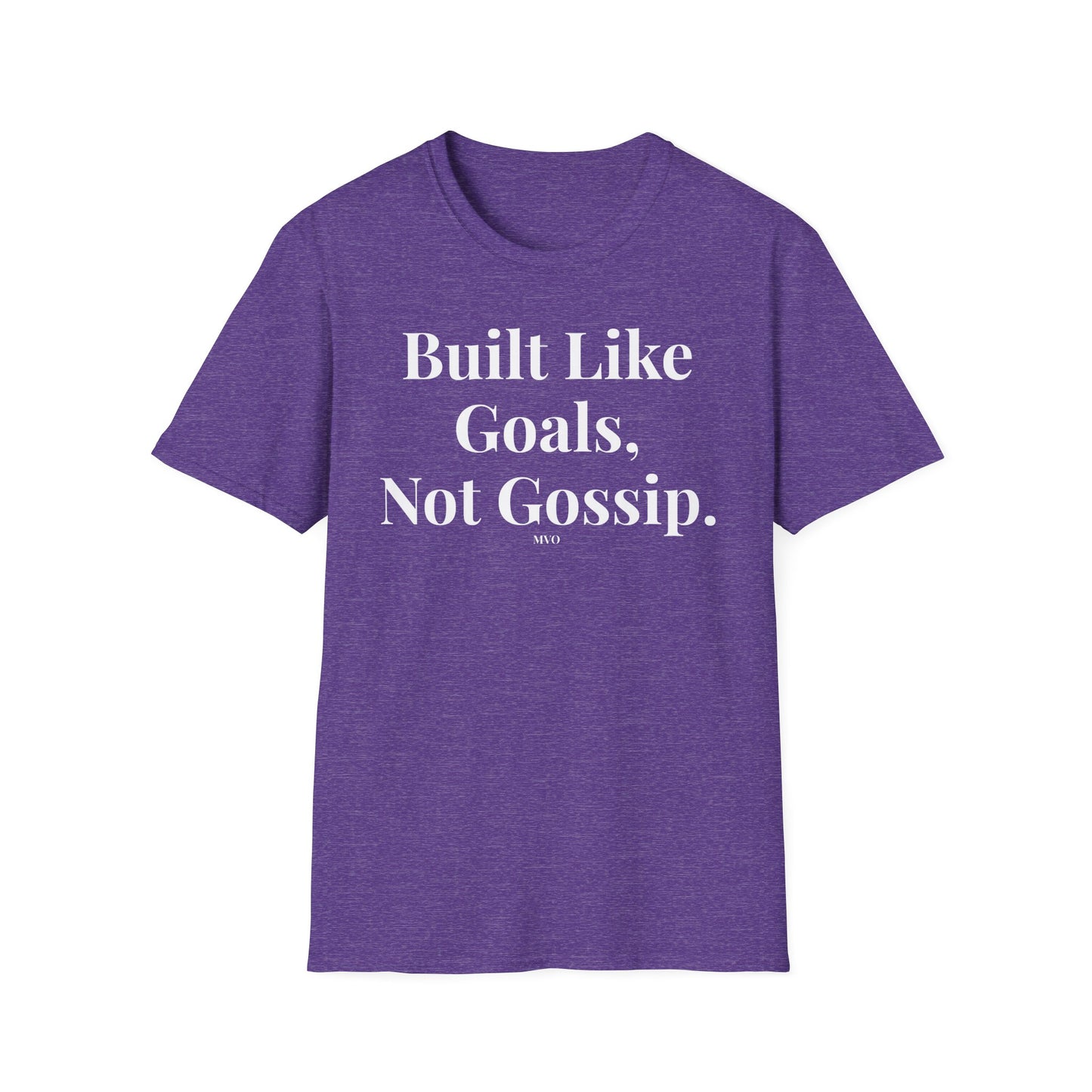 Built Like Goals, Not Gossip | Unisex T-Shirt