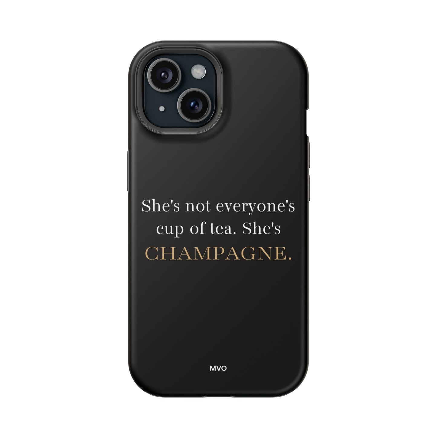 She's not everyone's cup of tea, she's champagne. | Impact-Resistant Phone Case