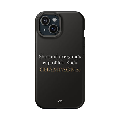 She's not everyone's cup of tea, she's champagne. | Impact-Resistant Phone Case