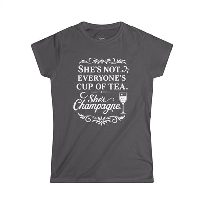 She's not everyone's cup of tea. She's champagne. | Tee