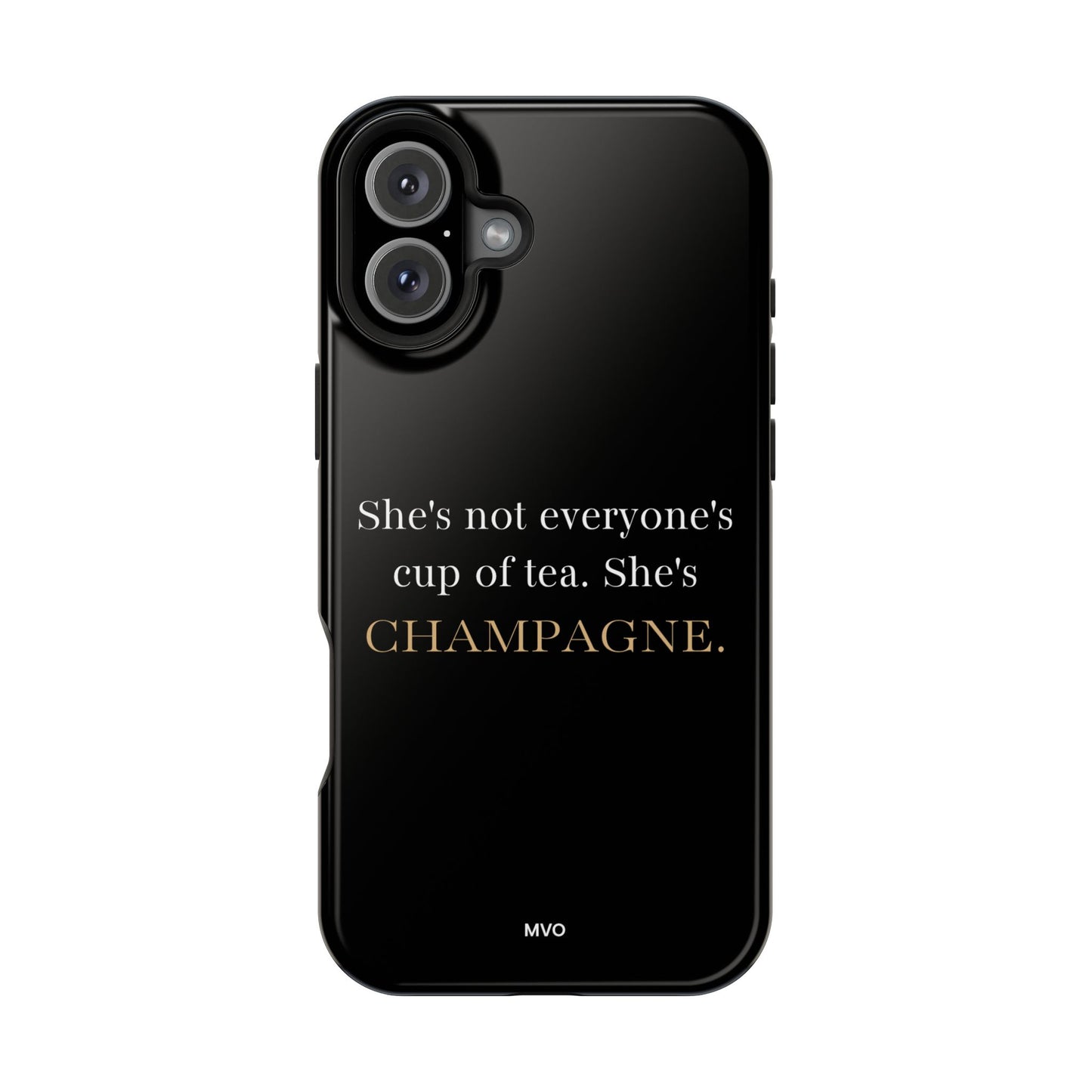 She's not everyone's cup of tea, she's champagne. | Impact-Resistant Phone Case