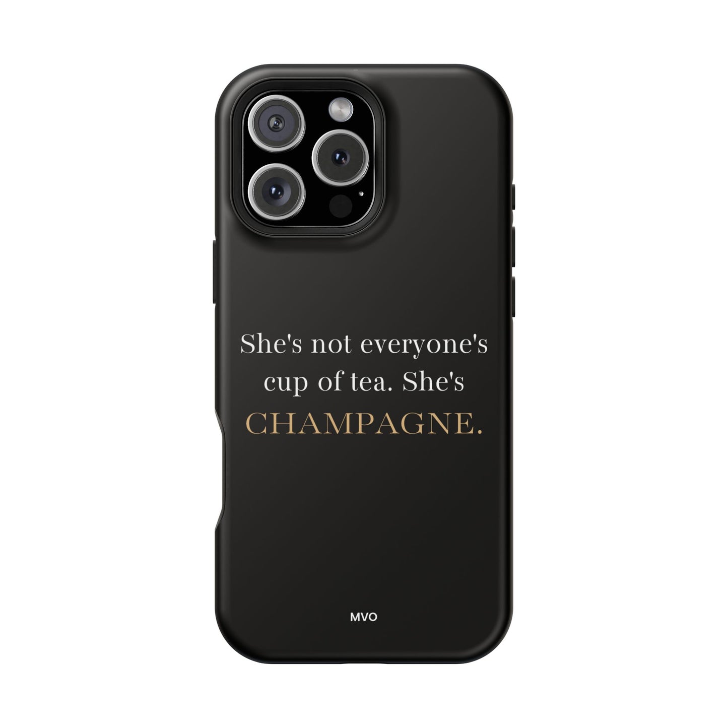 She's not everyone's cup of tea, she's champagne. | Impact-Resistant Phone Case