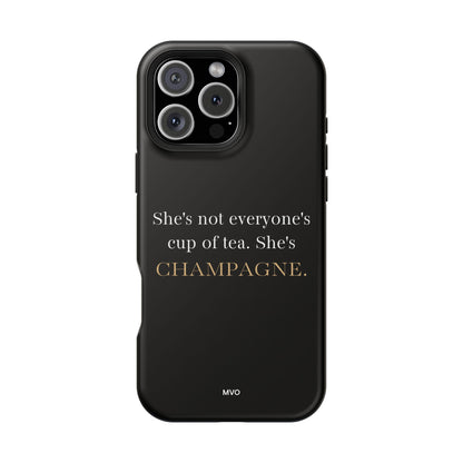 She's not everyone's cup of tea, she's champagne. | Impact-Resistant Phone Case