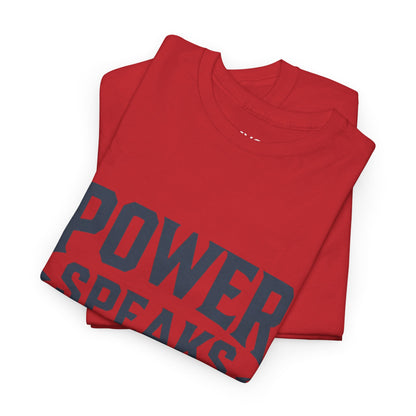 Power Speaks Without Noise | Empowering Statement Tee